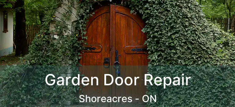  Garden Door Repair Shoreacres - ON