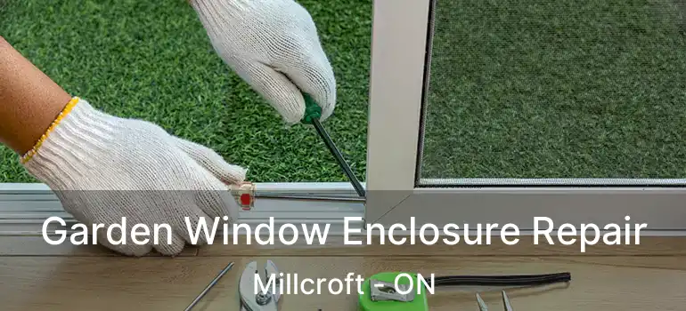  Garden Window Enclosure Repair Millcroft - ON