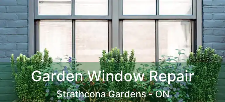  Garden Window Repair Strathcona Gardens - ON