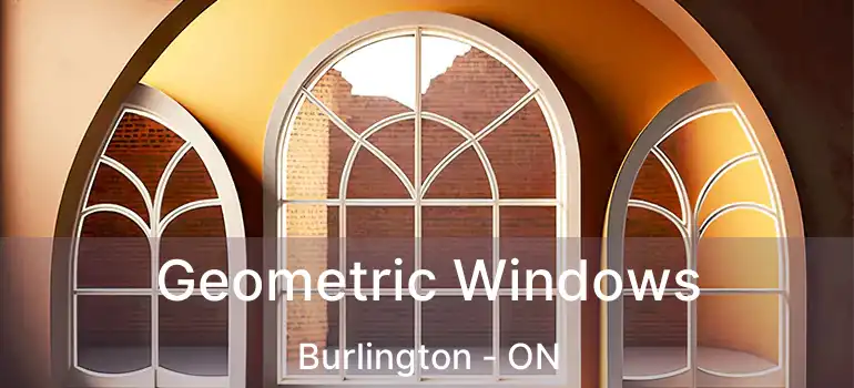  Geometric Windows Burlington - ON