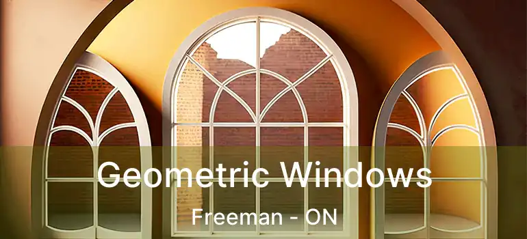 Geometric Windows Freeman - ON