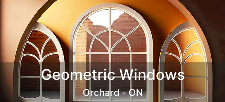  Geometric Windows Orchard - ON