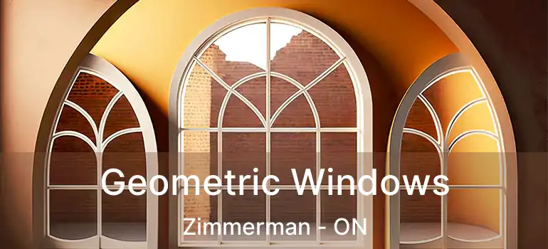  Geometric Windows Zimmerman - ON