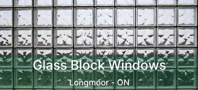  Glass Block Windows Longmoor - ON