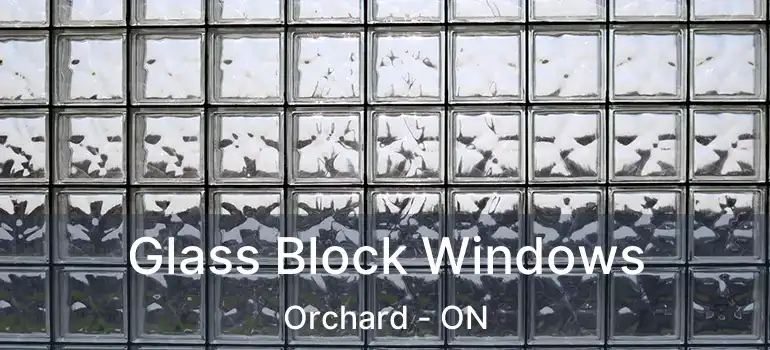  Glass Block Windows Orchard - ON