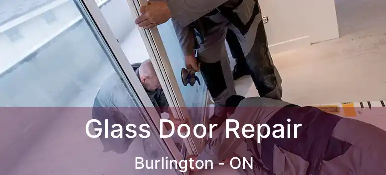  Glass Door Repair Burlington - ON