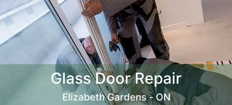  Glass Door Repair Elizabeth Gardens - ON