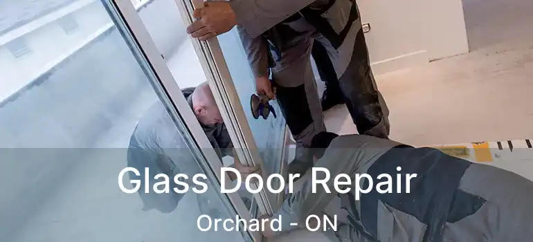  Glass Door Repair Orchard - ON