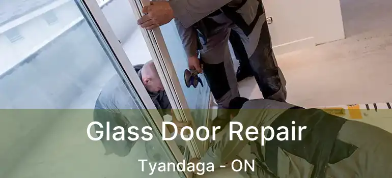 Glass Door Repair Tyandaga - ON