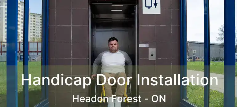  Handicap Door Installation Headon Forest - ON