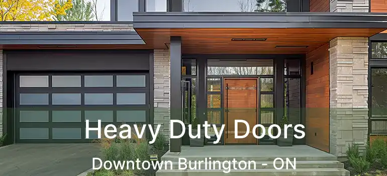 Heavy Duty Doors Downtown Burlington - ON