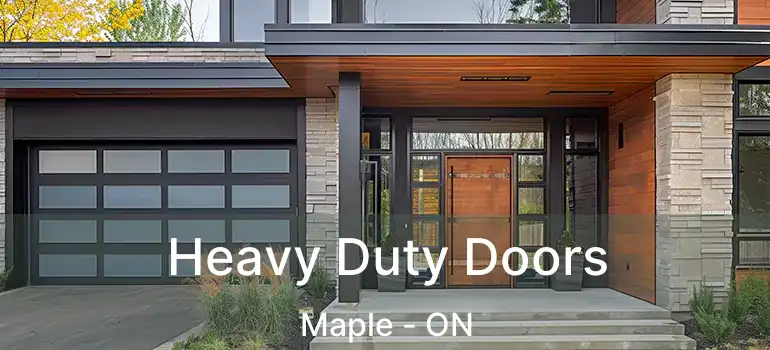  Heavy Duty Doors Maple - ON