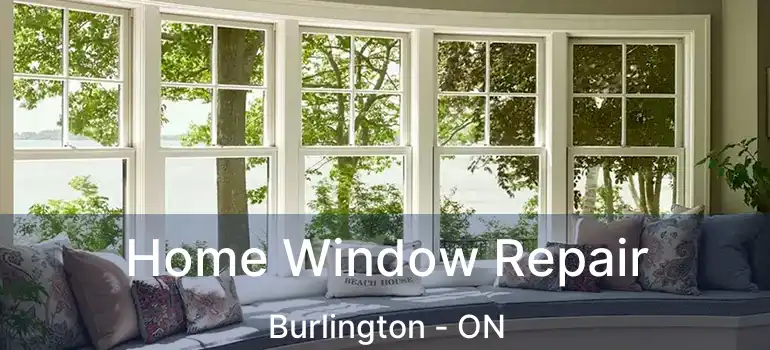  Home Window Repair Burlington - ON