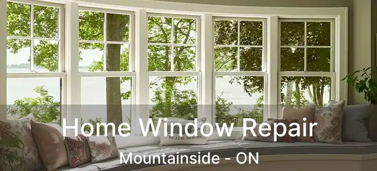  Home Window Repair Mountainside - ON