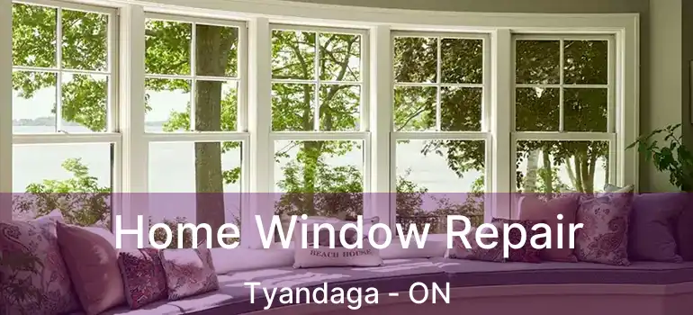 Home Window Repair Tyandaga - ON