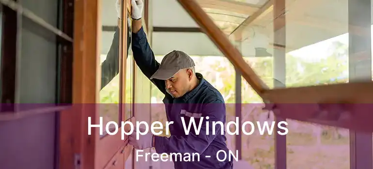  Hopper Windows Freeman - ON