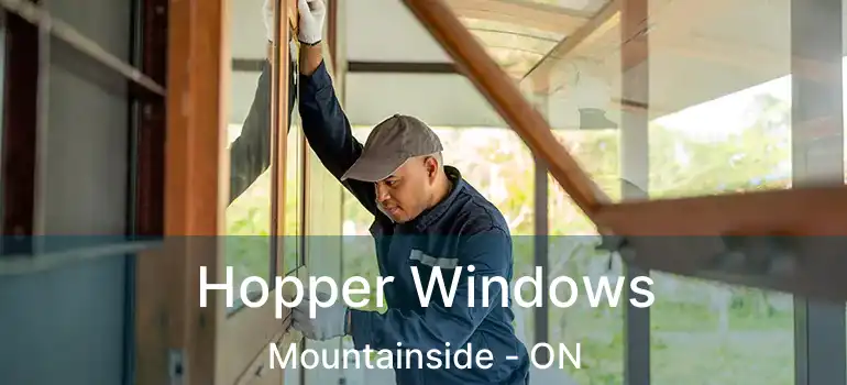  Hopper Windows Mountainside - ON
