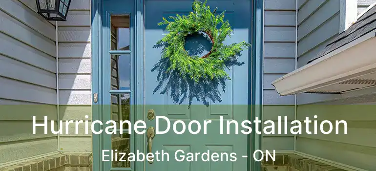  Hurricane Door Installation Elizabeth Gardens - ON