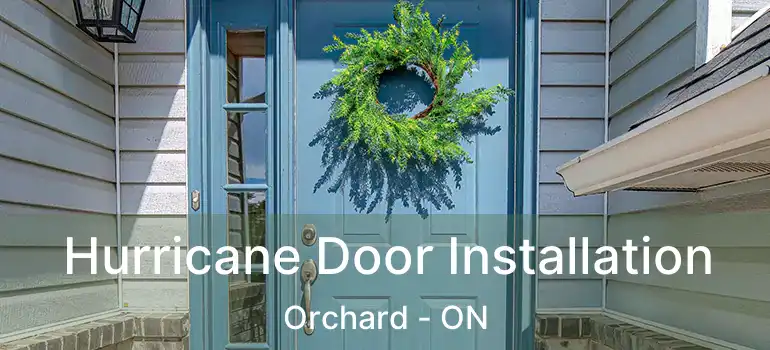  Hurricane Door Installation Orchard - ON