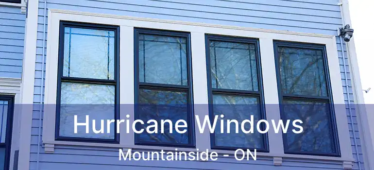  Hurricane Windows Mountainside - ON