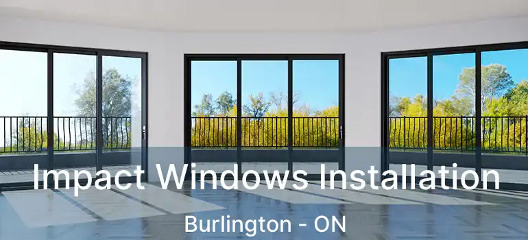  Impact Windows Installation Burlington - ON