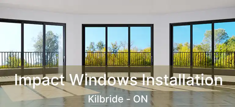  Impact Windows Installation Kilbride - ON