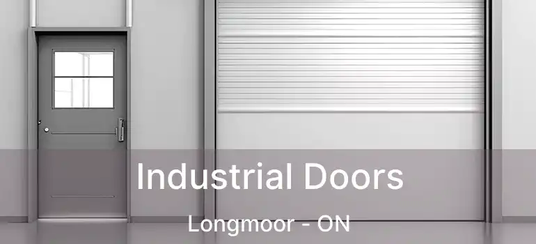  Industrial Doors Longmoor - ON
