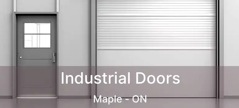  Industrial Doors Maple - ON