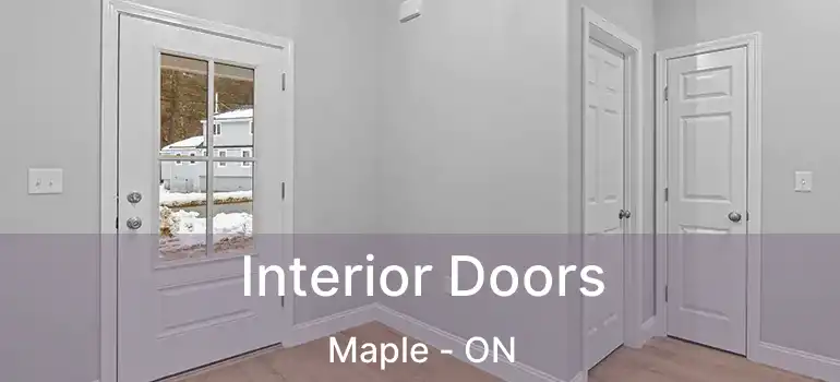  Interior Doors Maple - ON