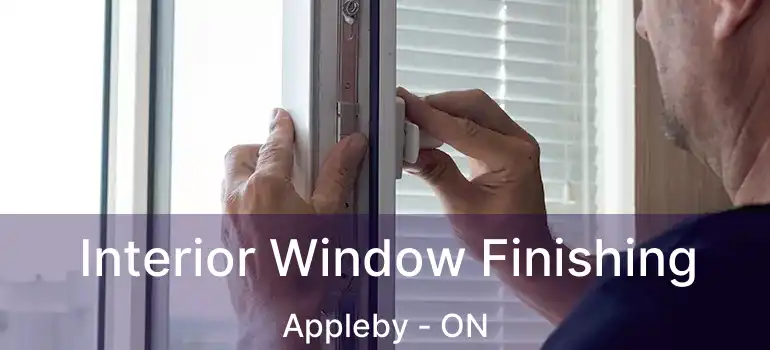 Interior Window Finishing Appleby - ON