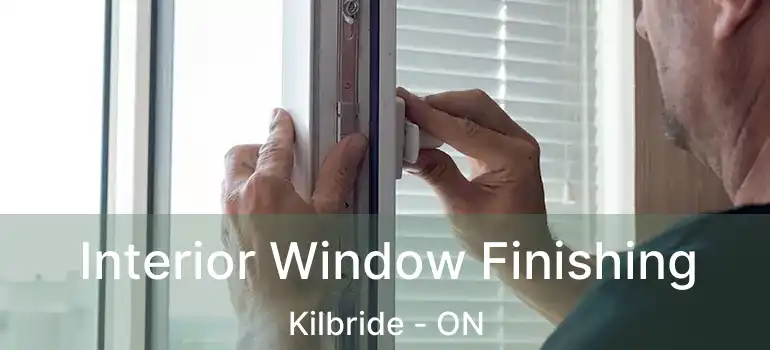  Interior Window Finishing Kilbride - ON