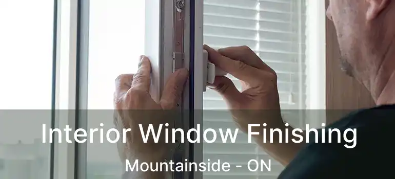 Interior Window Finishing Mountainside - ON
