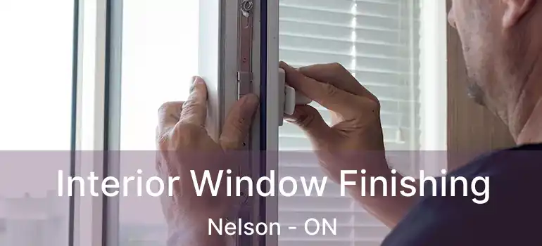  Interior Window Finishing Nelson - ON