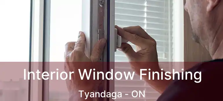  Interior Window Finishing Tyandaga - ON