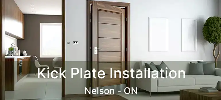  Kick Plate Installation Nelson - ON