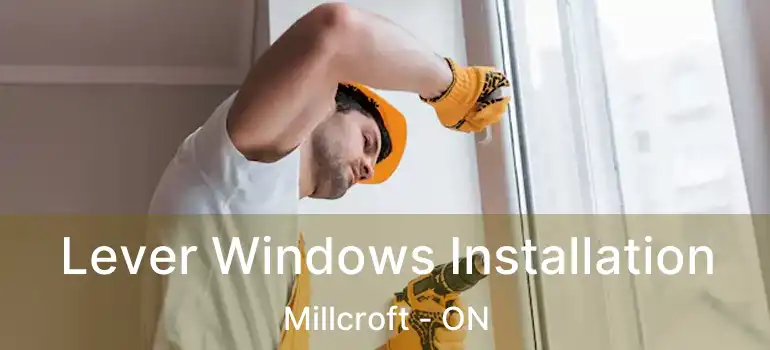  Lever Windows Installation Millcroft - ON