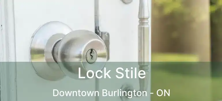  Lock Stile Downtown Burlington - ON