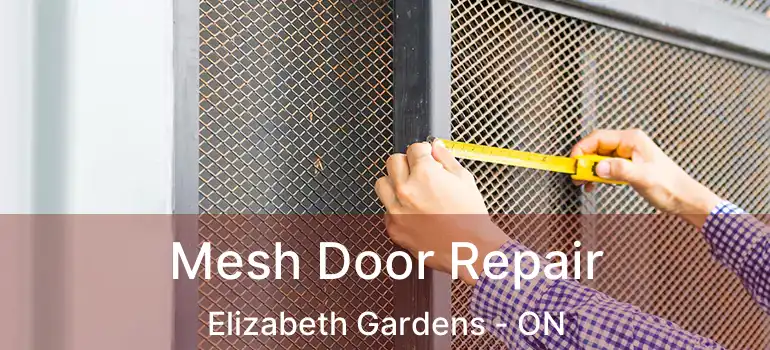  Mesh Door Repair Elizabeth Gardens - ON