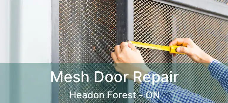  Mesh Door Repair Headon Forest - ON