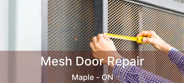  Mesh Door Repair Maple - ON
