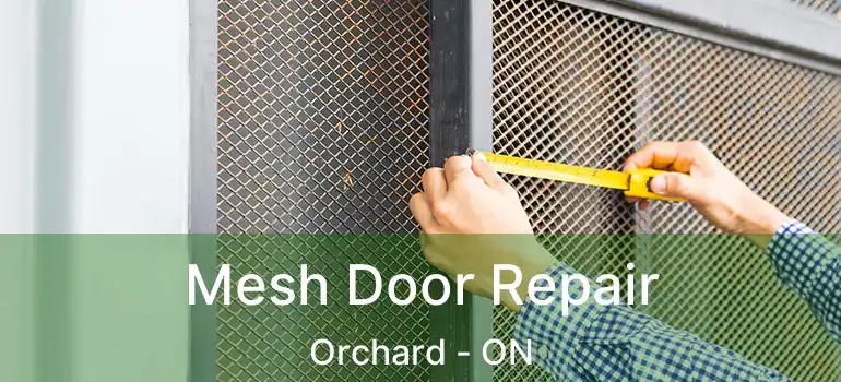  Mesh Door Repair Orchard - ON