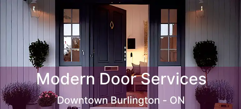  Modern Door Services Downtown Burlington - ON