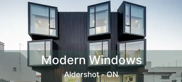  Modern Windows Aldershot - ON