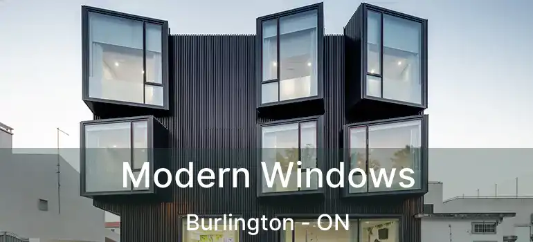  Modern Windows Burlington - ON