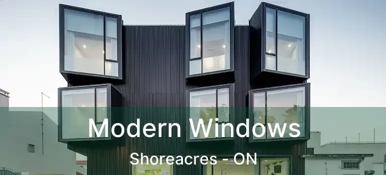  Modern Windows Shoreacres - ON