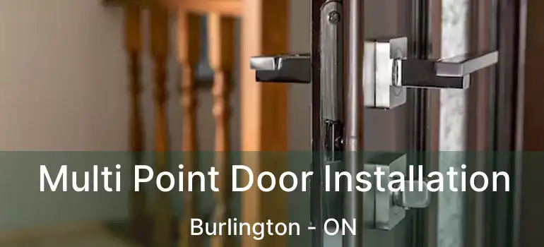  Multi Point Door Installation Burlington - ON