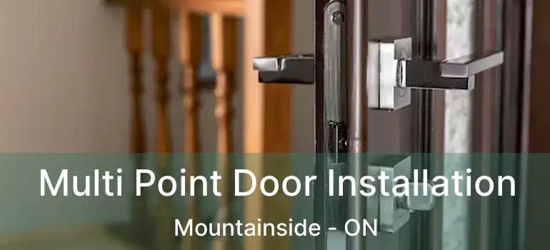  Multi Point Door Installation Mountainside - ON