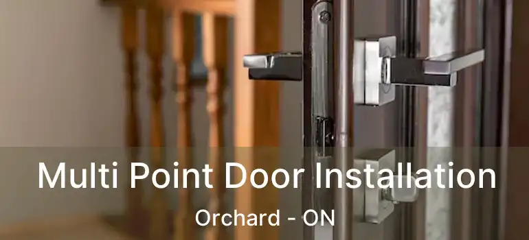  Multi Point Door Installation Orchard - ON