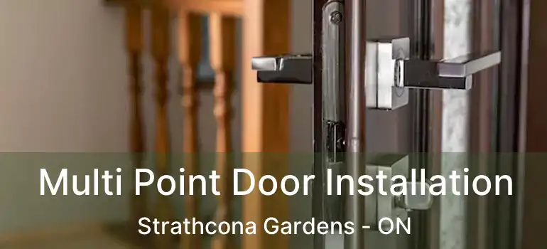  Multi Point Door Installation Strathcona Gardens - ON