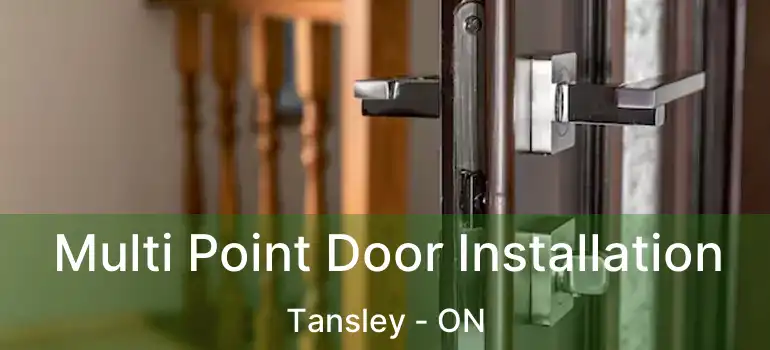  Multi Point Door Installation Tansley - ON
